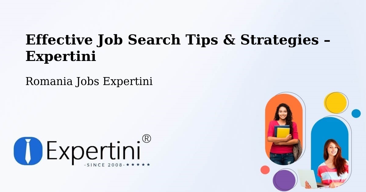 Job Search Tips & Strategies for Job Seekers – Câmpuri - Câmpuri, Romania Jobs Expertini