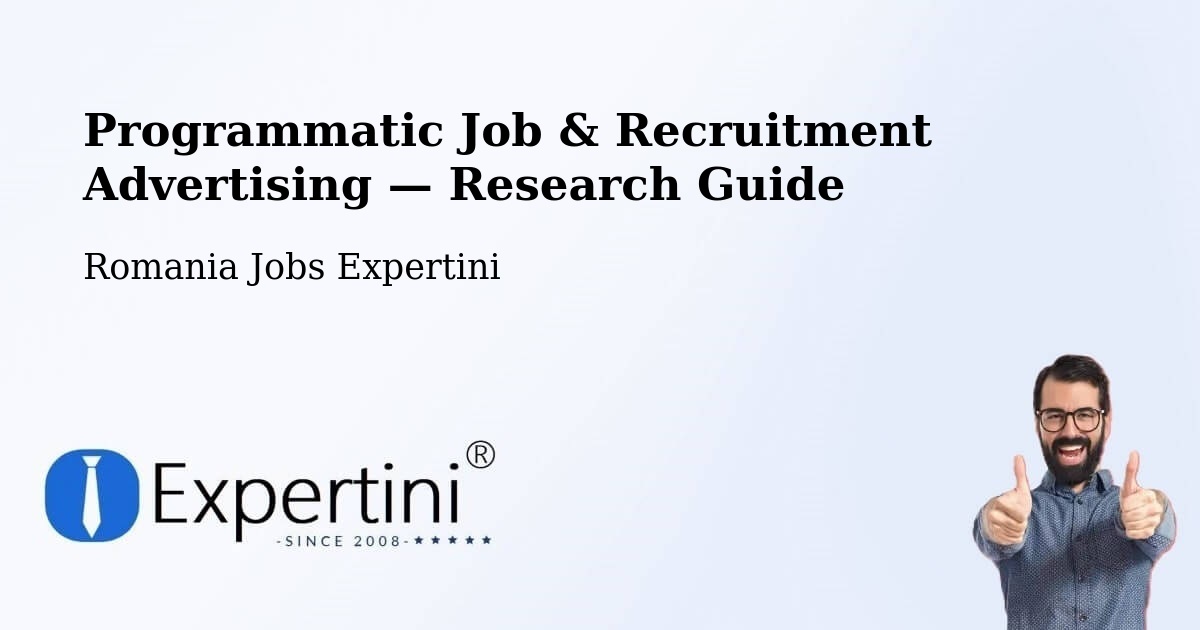 Programmatic Job & Recruitment Advertising — Research Guide – Câmpuri
