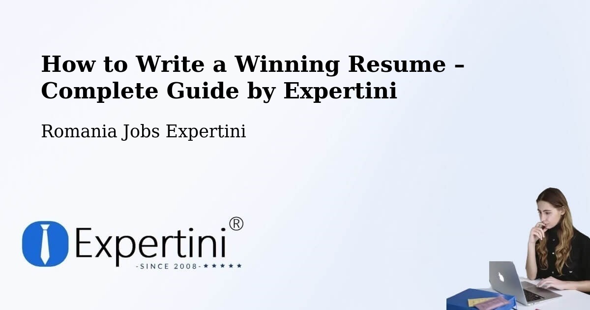 Resume Writing Guide for Job Seekers – Câmpuri - Câmpuri, Romania Jobs Expertini