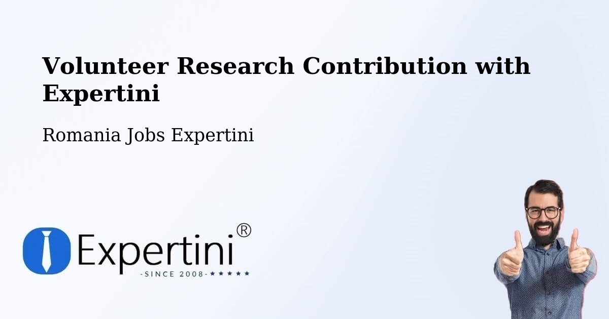 Volunteer Research Contribution Program – Câmpuri - Romania Jobs Expertini